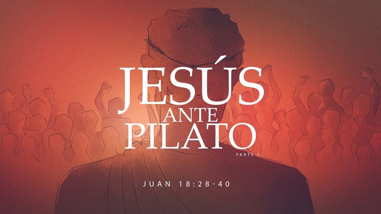 Jesús ante Pilato (Parte 1)
