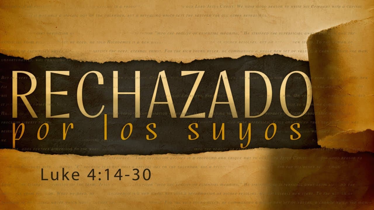 Rechazado por los Suyos (Parte 3)