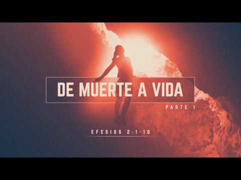 De Muerte a Vida (Parte 1)