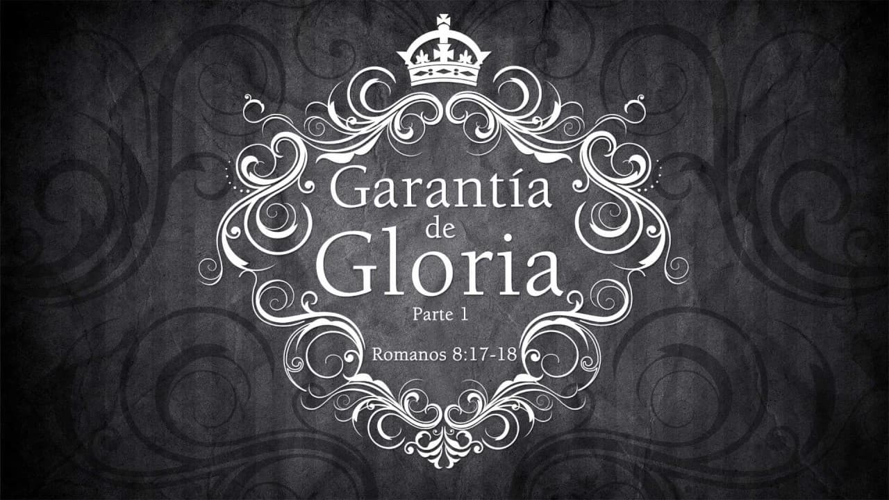 Garantía de Gloria (Parte 1)