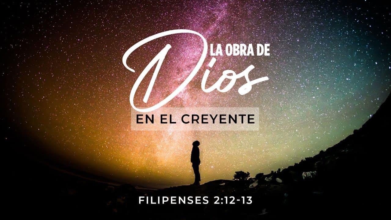 La Obra de Dios en el Creyente (Parte 1)