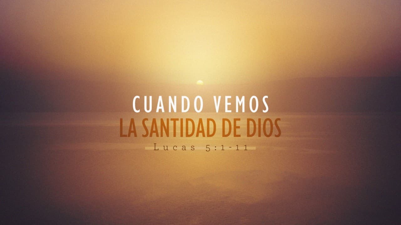 Cuando vemos la santidad de Dios