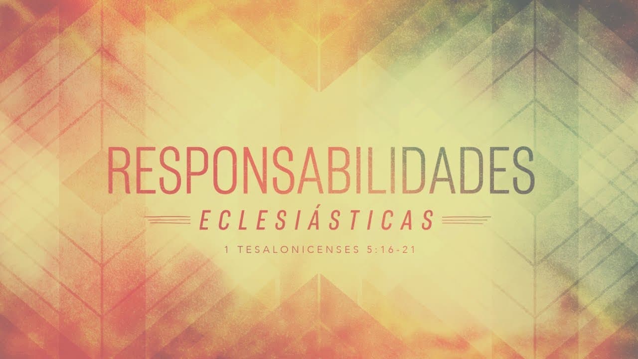 Responsabilidades Eclesiásticas (Parte 1)