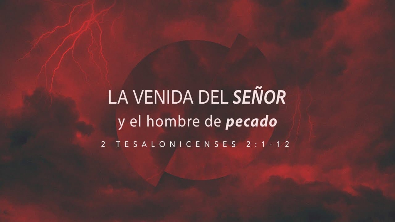 La venida del Señor y el hombre de pecado (Parte 2)