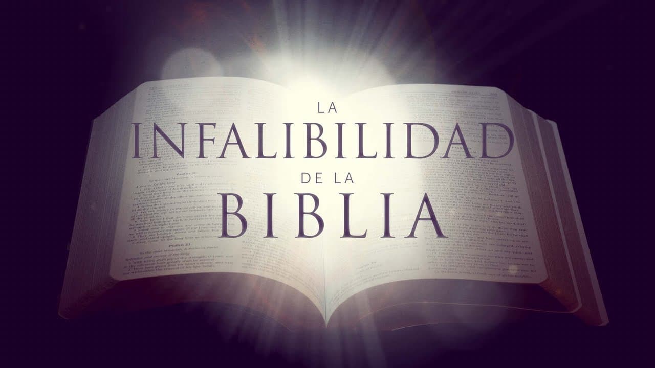 La Infalibilidad de la Biblia (Parte 2)