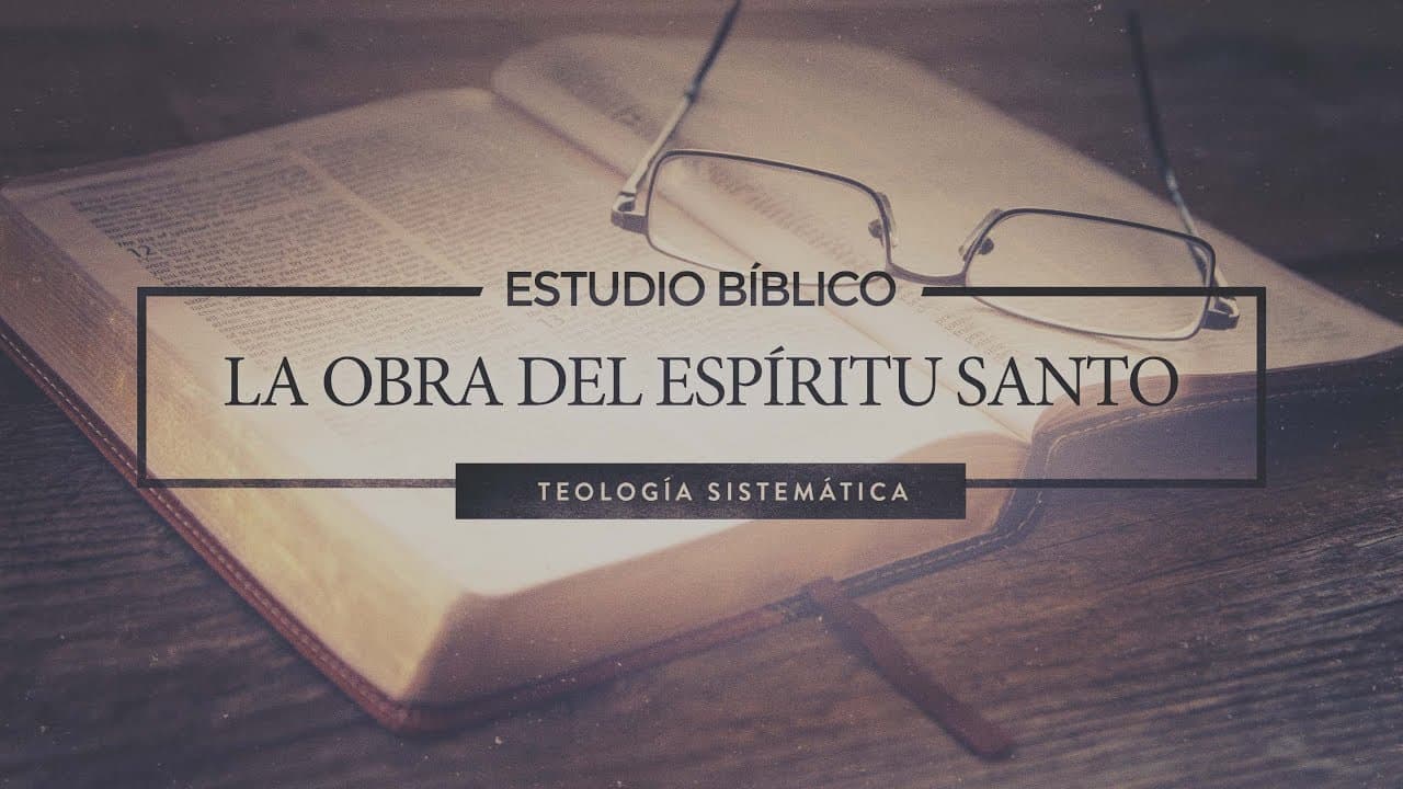 La Obra del Espíritu Santo (Parte 4)