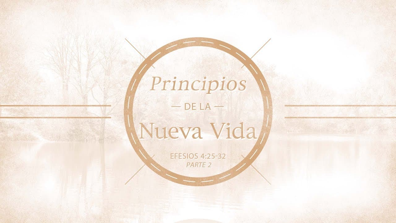 Principios de la Nueva Vida (Parte 2)