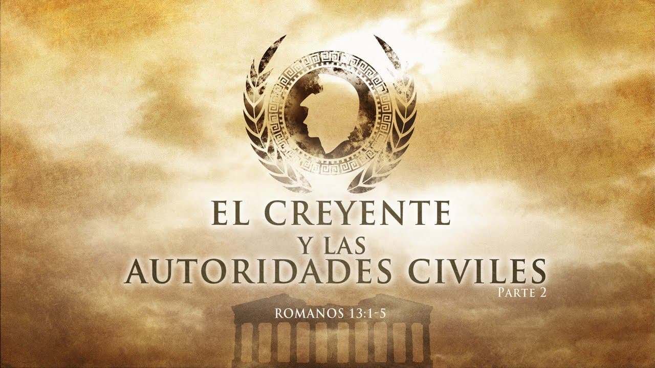 El Creyente y las Autoridades Civiles (Parte 2)