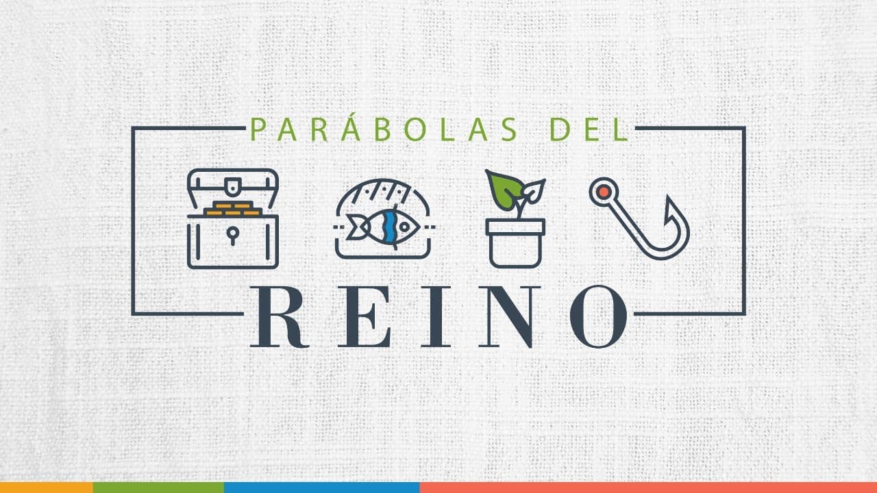 Parábolas del Reino (Parte 1)