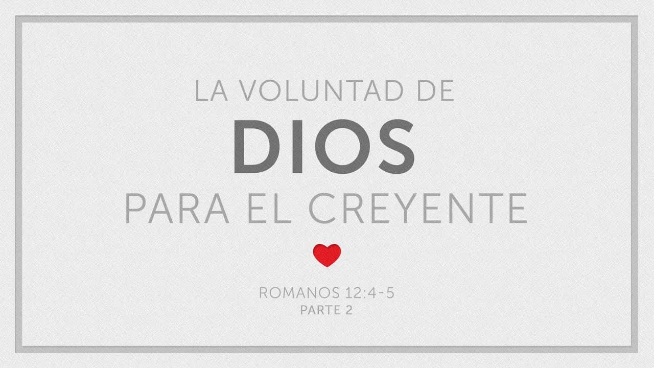 La Voluntad de Dios para el Creyente (Parte 2)