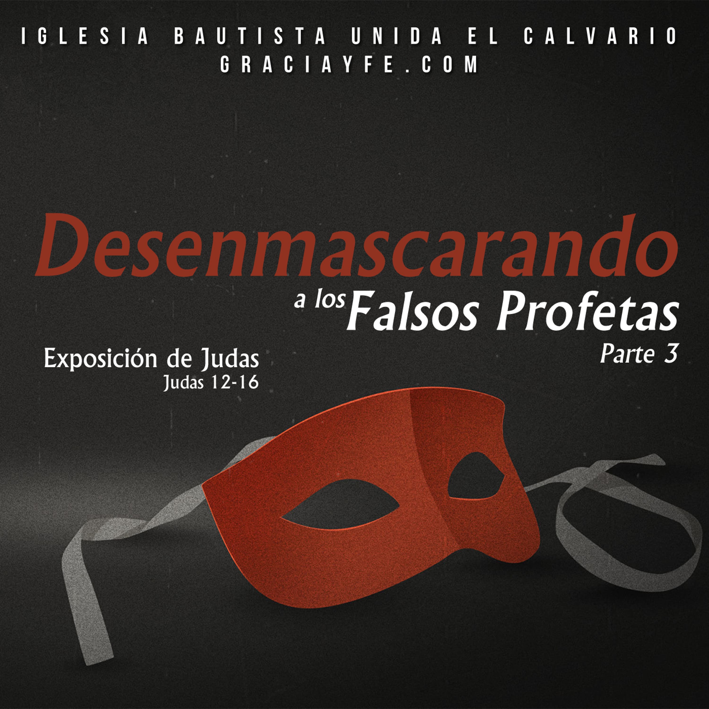 Desenmascarando a los Falsos Profetas (Parte 3)