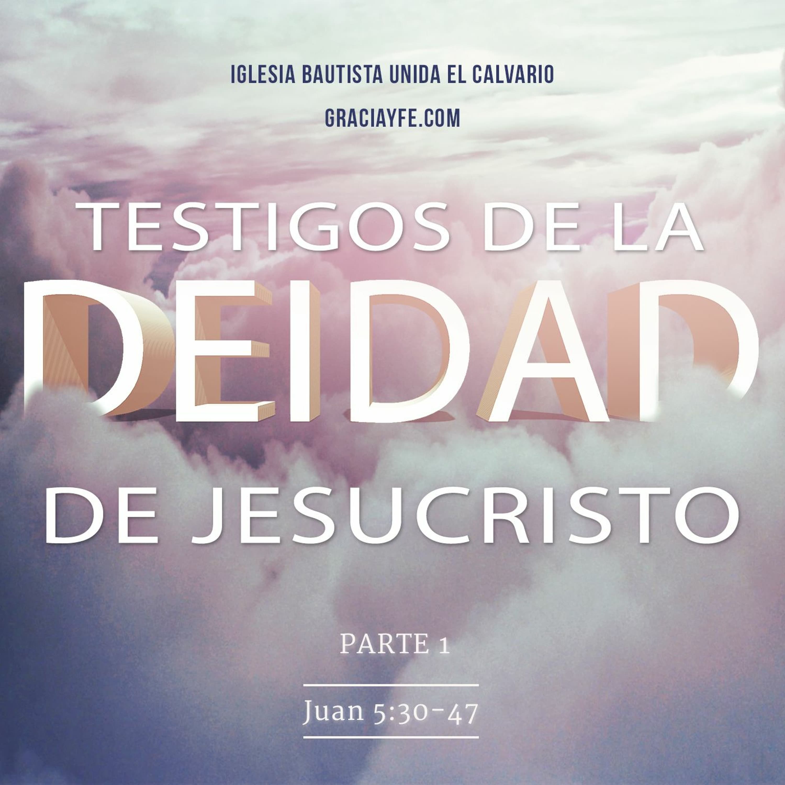Testigos de la Deidad de Jesucristo (Parte 1)